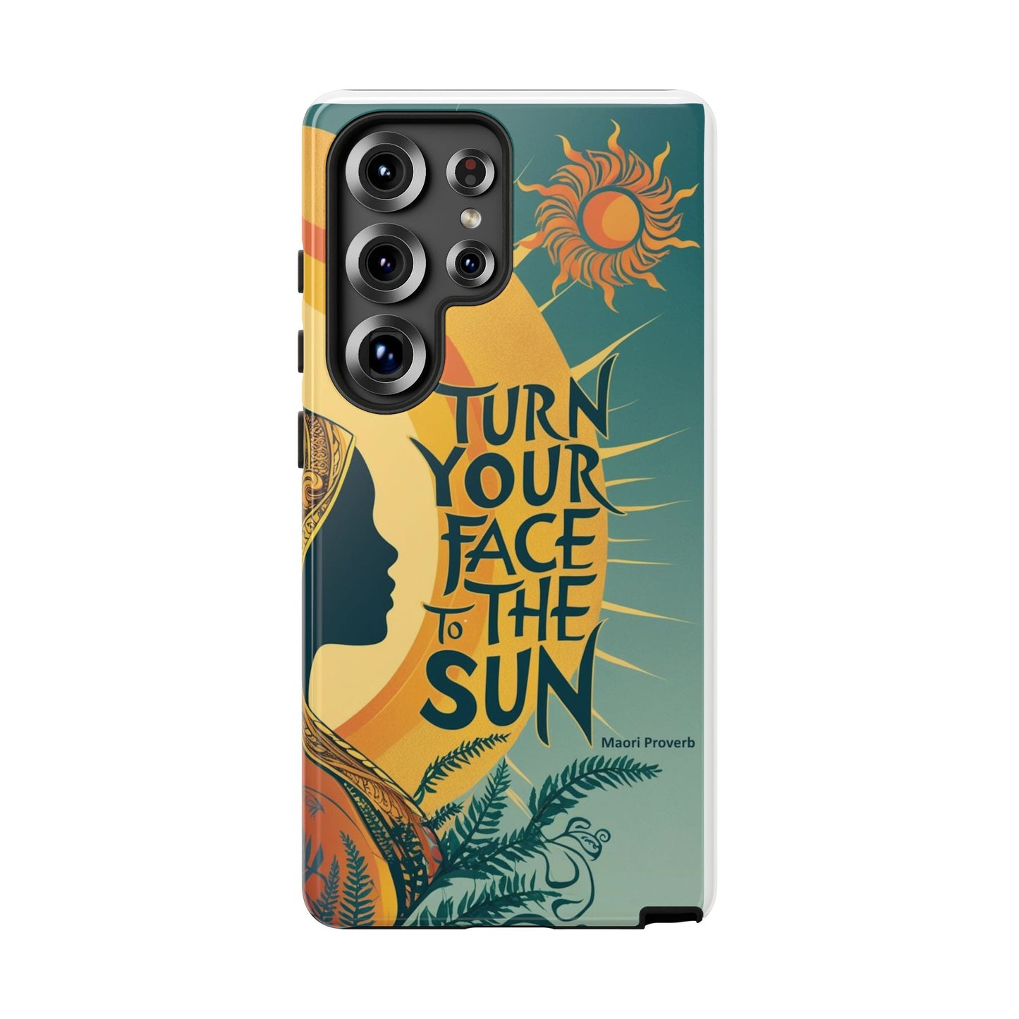 "Turn Your Face to the Sun" Ancient Polynesian Wisdom Phone Case - Island Philosophy for Daily Inspiration