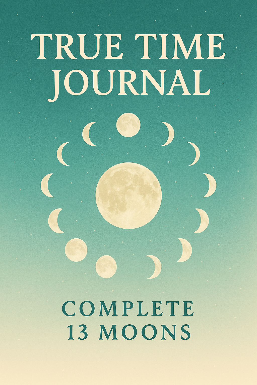 True Time Journal – Complete 13 Moons (Spring Equinox Start)