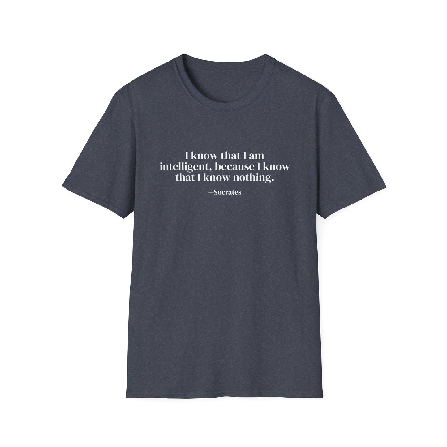"I Know That I Am Intelligent, Because I Know That I Know Nothing" Socrates T-Shirt - Philosophical Humility Meets Intellectual Confidence