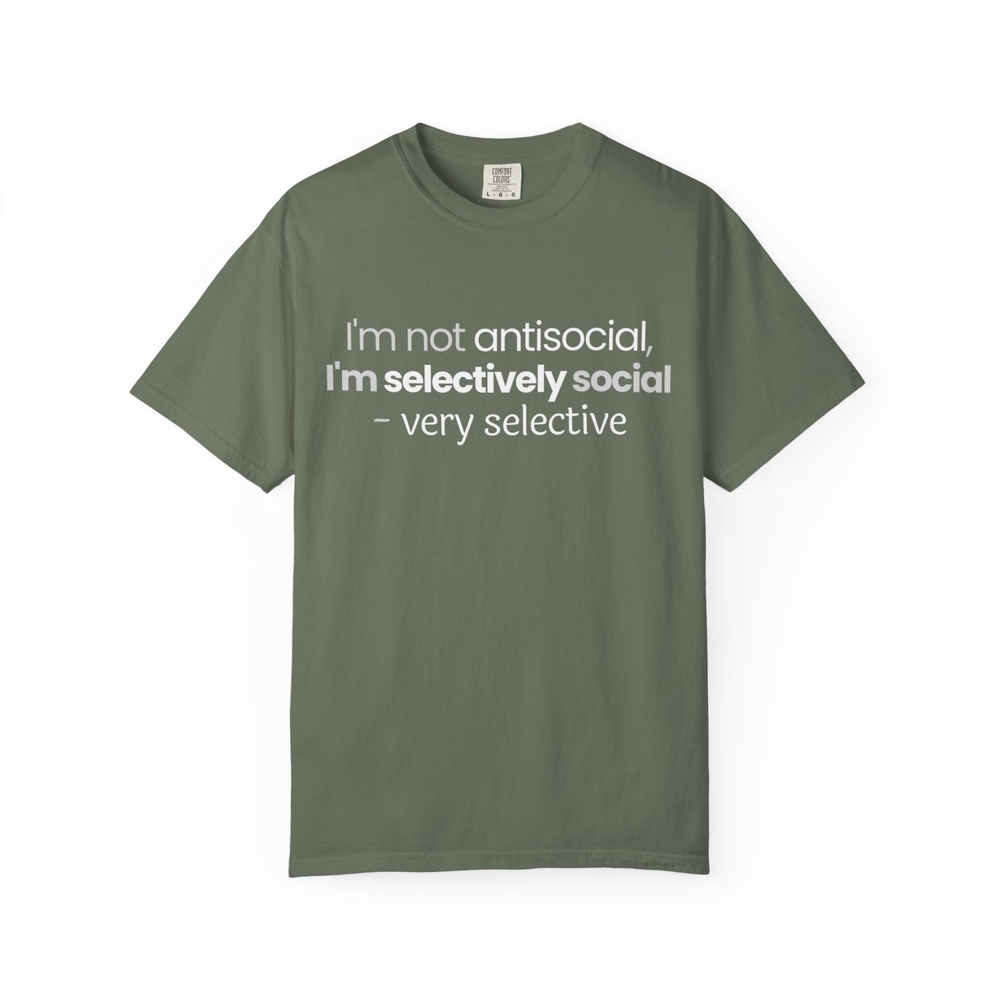 "I'm Not Antisocial, I'm Selectively Social - Very Selective" T-Shirt - Quality Control for Human Interaction
