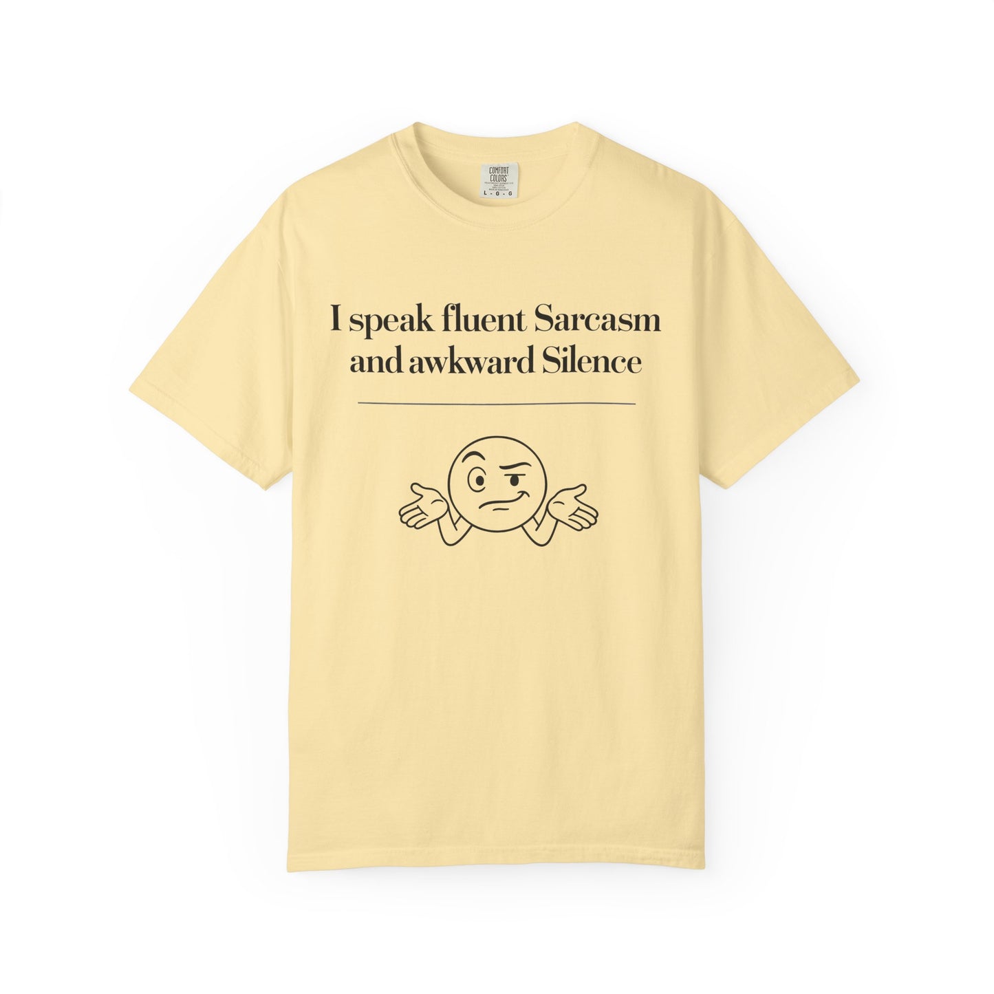 "I Speak Fluent Sarcasm and Awkward Silence" T-Shirt - Modern Mastery of Alternative Communication