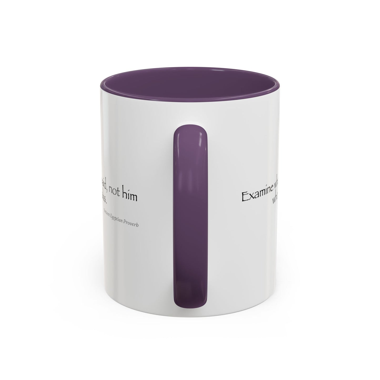 "Examine What Is Said, Not Him Who Speaks" Ancient Egyptian Proverb Mug - Ma'at Wisdom for Critical Thinking