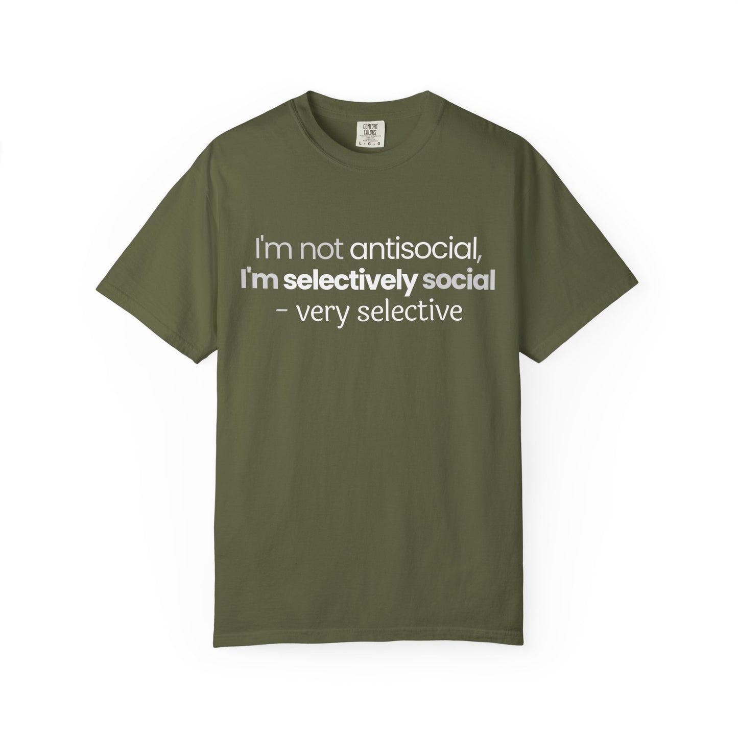 "I'm Not Antisocial, I'm Selectively Social - Very Selective" T-Shirt - Quality Control for Human Interaction