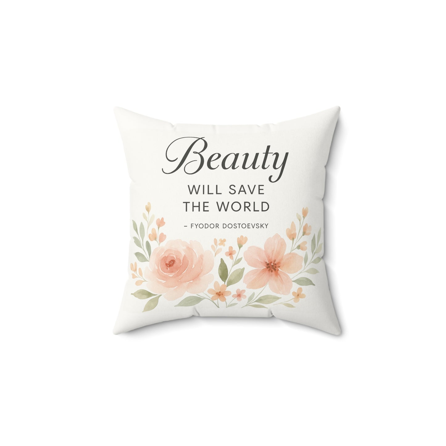 "Beauty will save the world" - Fyodor Dostoevsky Pillow