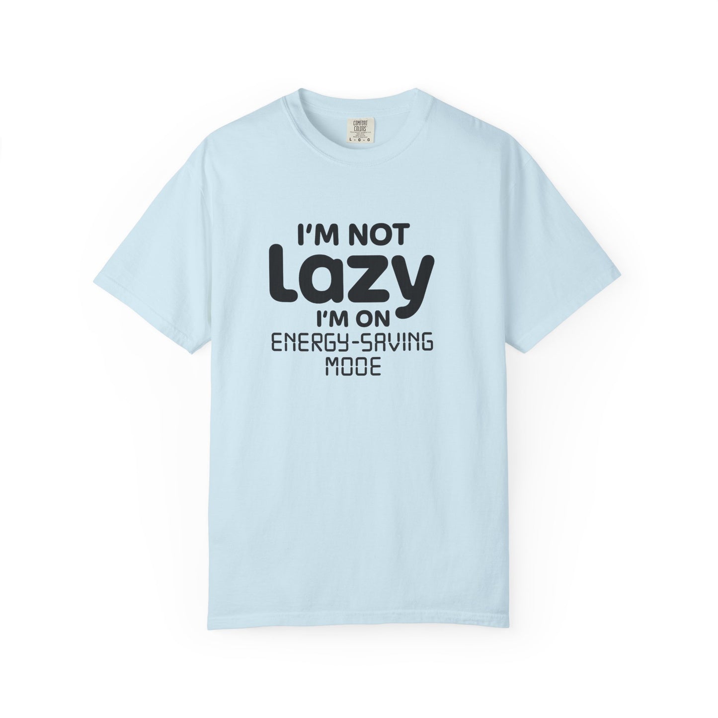 "I'm Not Lazy, I'm On Energy-Saving Mode" T-Shirt - Modern Philosophy Meets Tech Humor