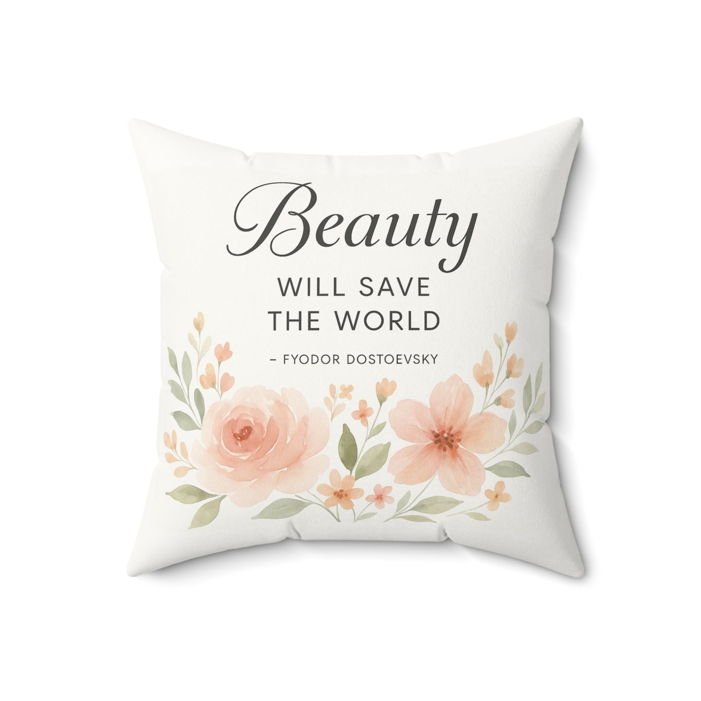 "Beauty will save the world" - Fyodor Dostoevsky Pillow