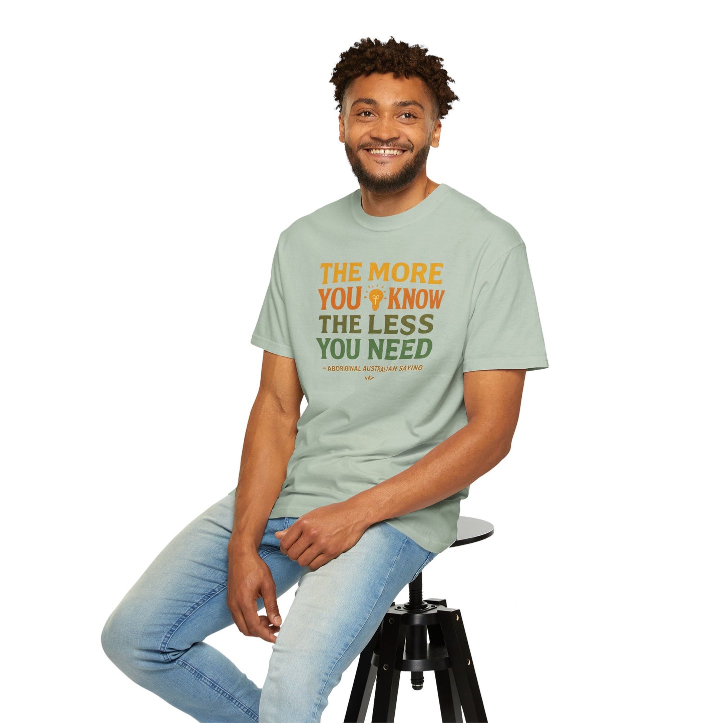 "The More You Know, The Less You Need" Aboriginal Australian T-Shirt - 65,000 Years of Indigenous Wisdom