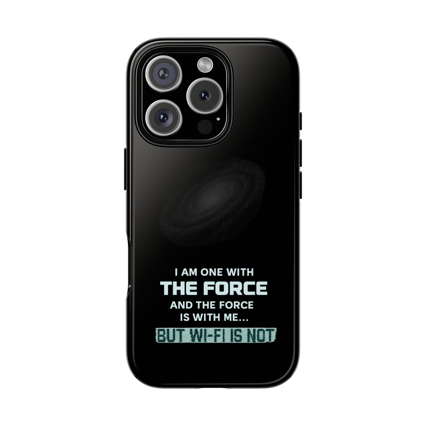 "I Am One With the Force, and the Force Is With Me... But Wi-Fi Is Not" Phone Case - Modern Spirituality Meets Digital Reality