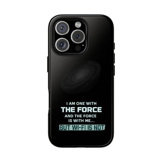 "I Am One With the Force, and the Force Is With Me... But Wi-Fi Is Not" Phone Case - Modern Spirituality Meets Digital Reality