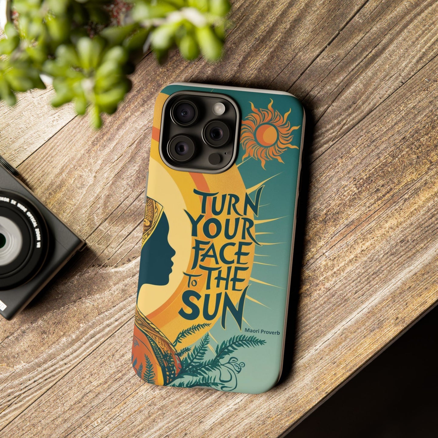"Turn Your Face to the Sun" Ancient Polynesian Wisdom Phone Case - Island Philosophy for Daily Inspiration