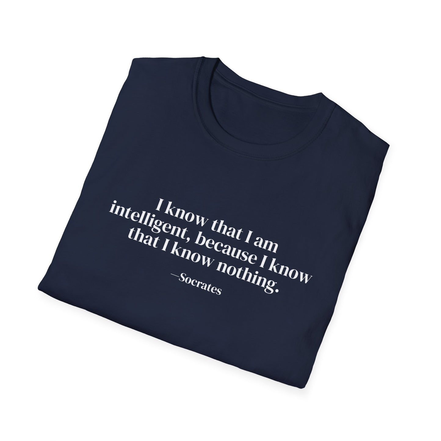 "I Know That I Am Intelligent, Because I Know That I Know Nothing" Socrates T-Shirt - Philosophical Humility Meets Intellectual Confidence