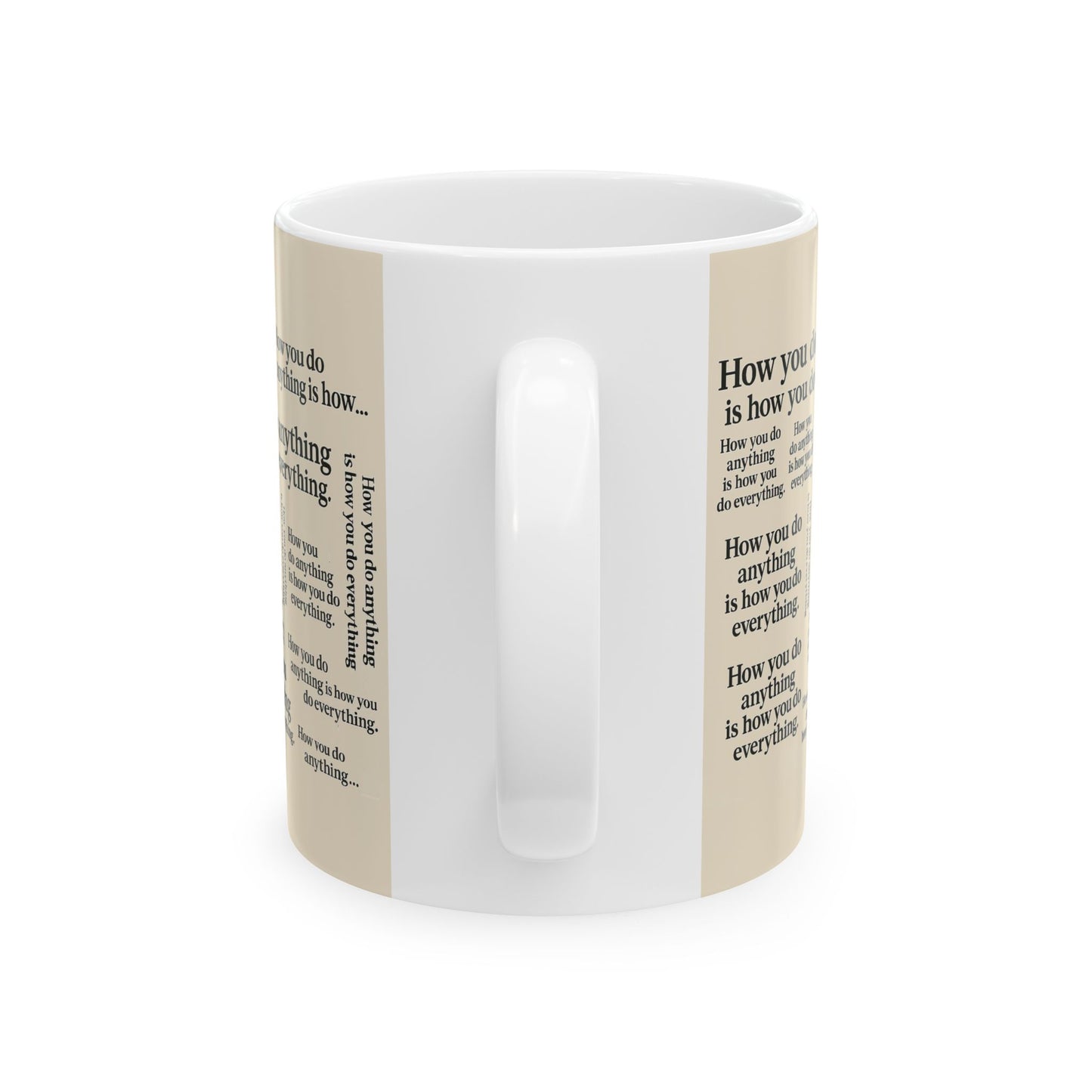 "How You Do Anything Is How You Do Everything" Mug - Universal Principle of Character Consistency