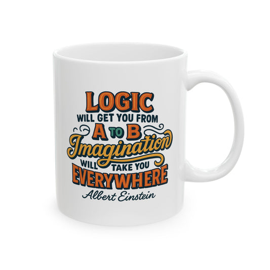 "Logic will get you from A to B. Imagination will take you everywhere." - Einstein Mug