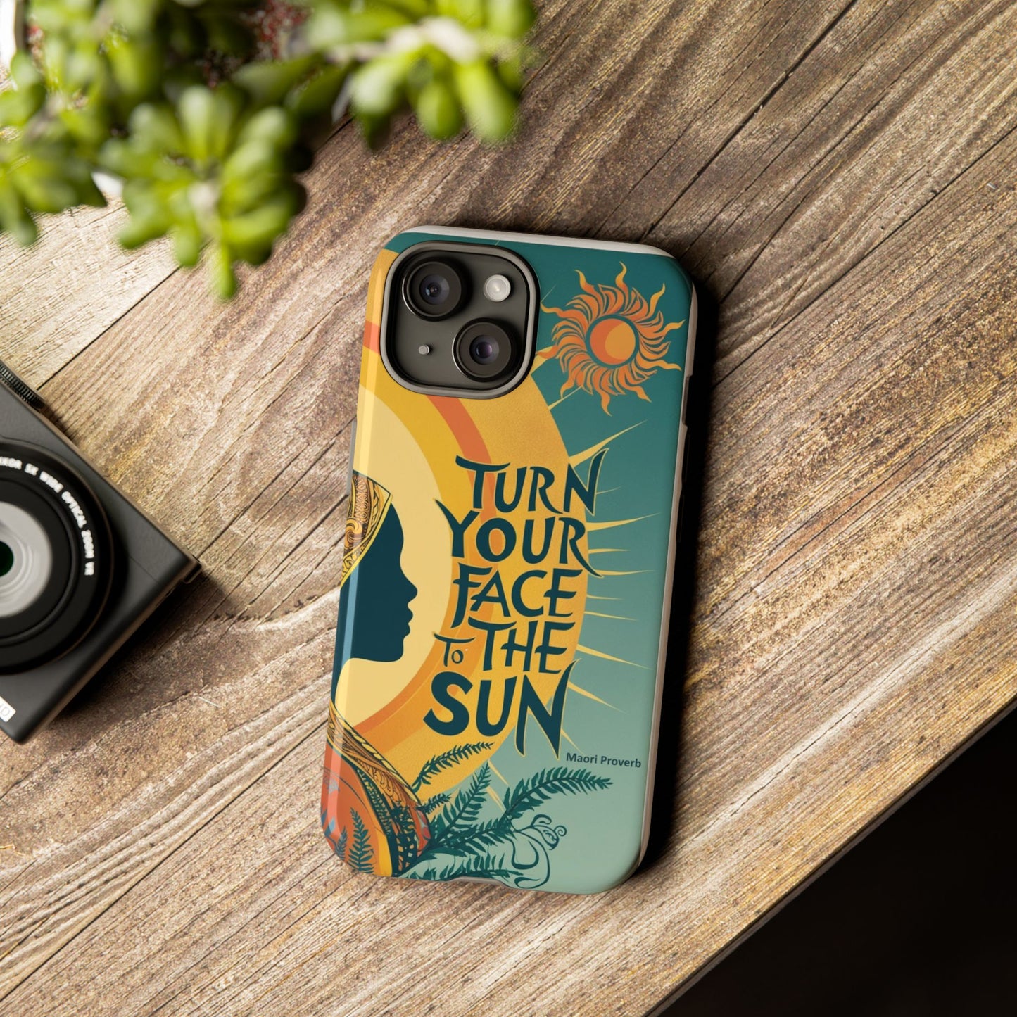 "Turn Your Face to the Sun" Ancient Polynesian Wisdom Phone Case - Island Philosophy for Daily Inspiration