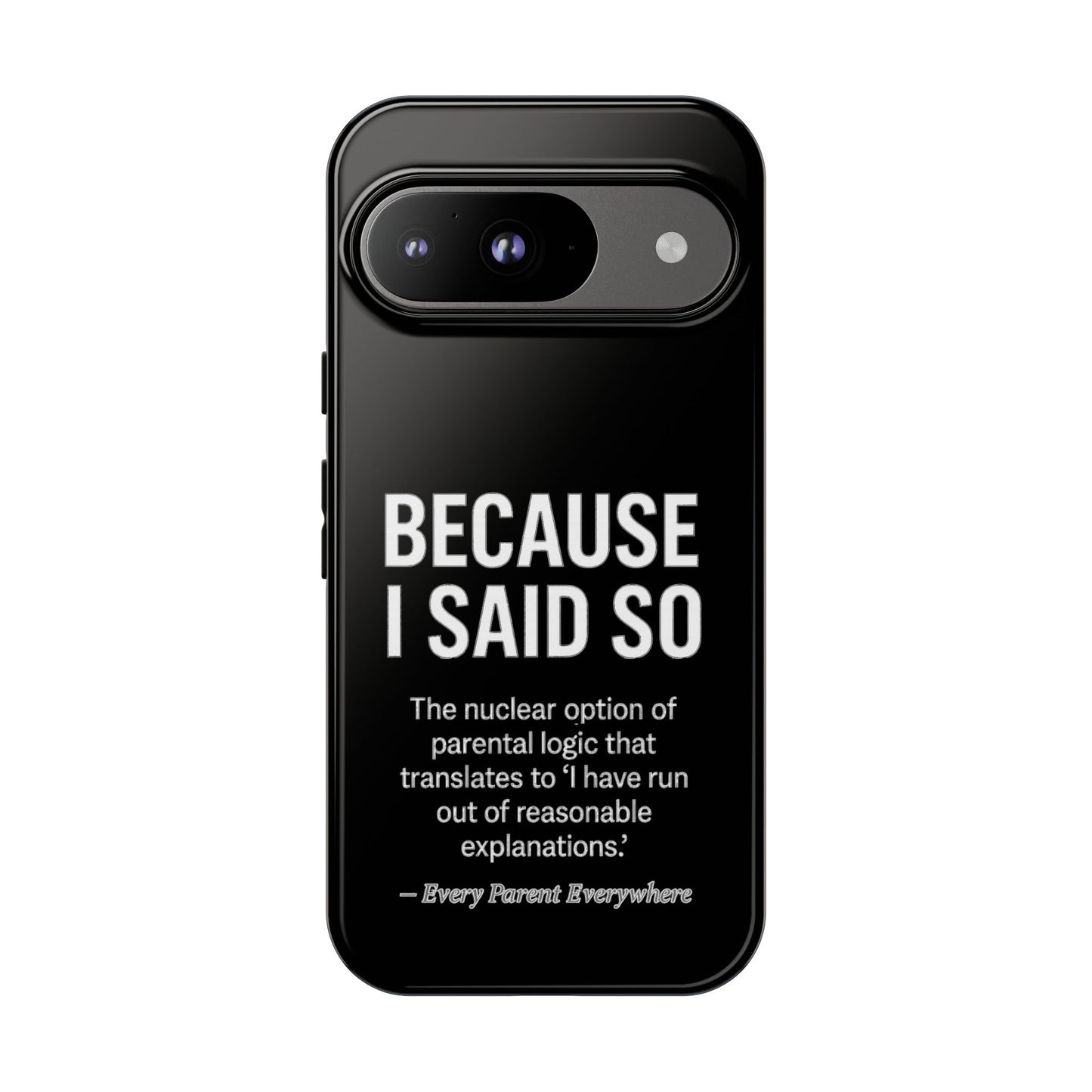 "Because I Said So" Phone Case - Reproductive Authority in Your Pocket