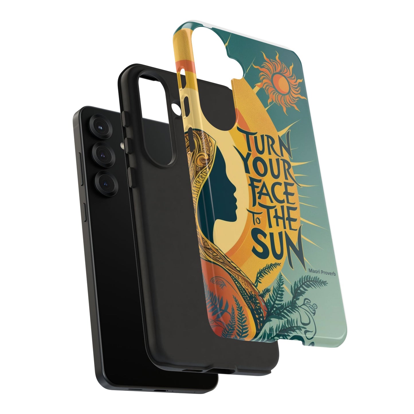 "Turn Your Face to the Sun" Ancient Polynesian Wisdom Phone Case - Island Philosophy for Daily Inspiration