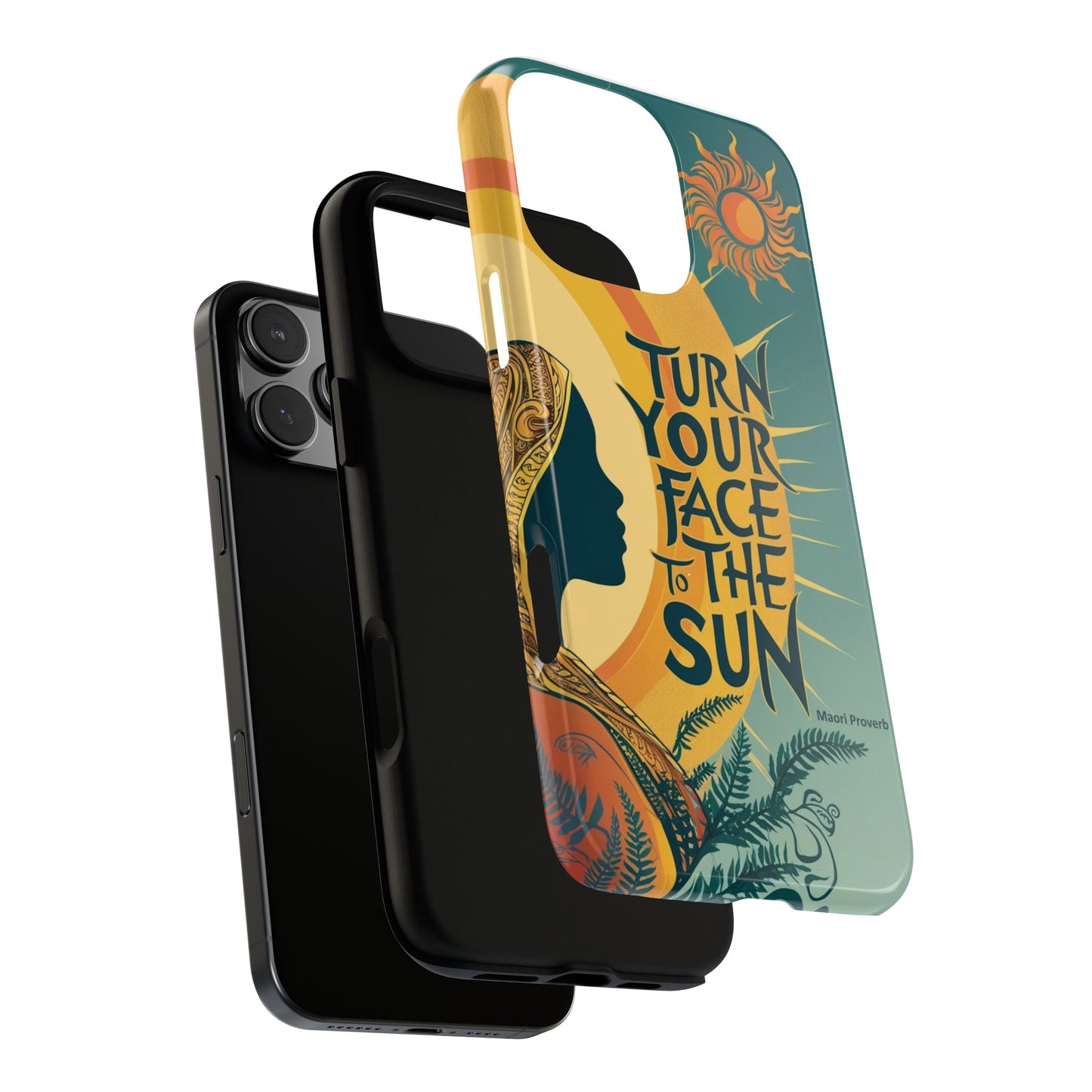 "Turn Your Face to the Sun" Ancient Polynesian Wisdom Phone Case - Island Philosophy for Daily Inspiration