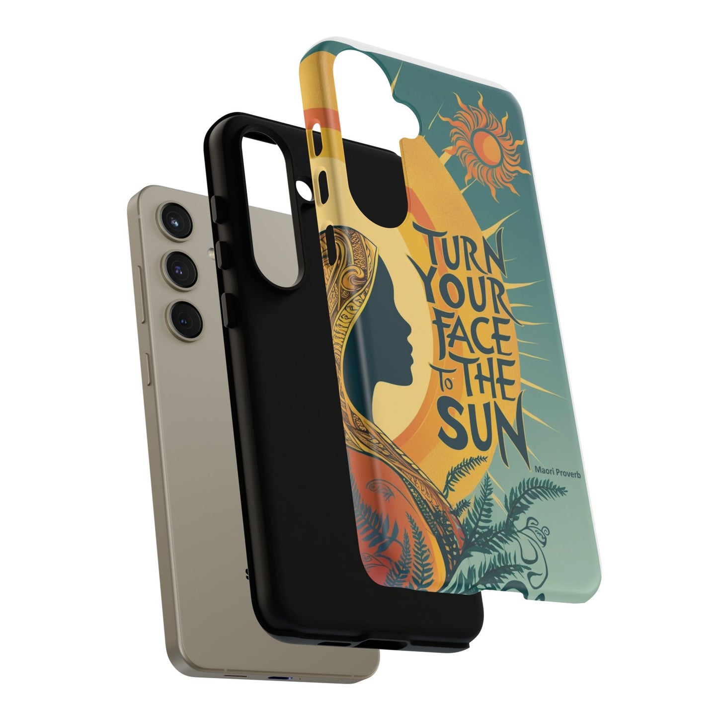 "Turn Your Face to the Sun" Ancient Polynesian Wisdom Phone Case - Island Philosophy for Daily Inspiration