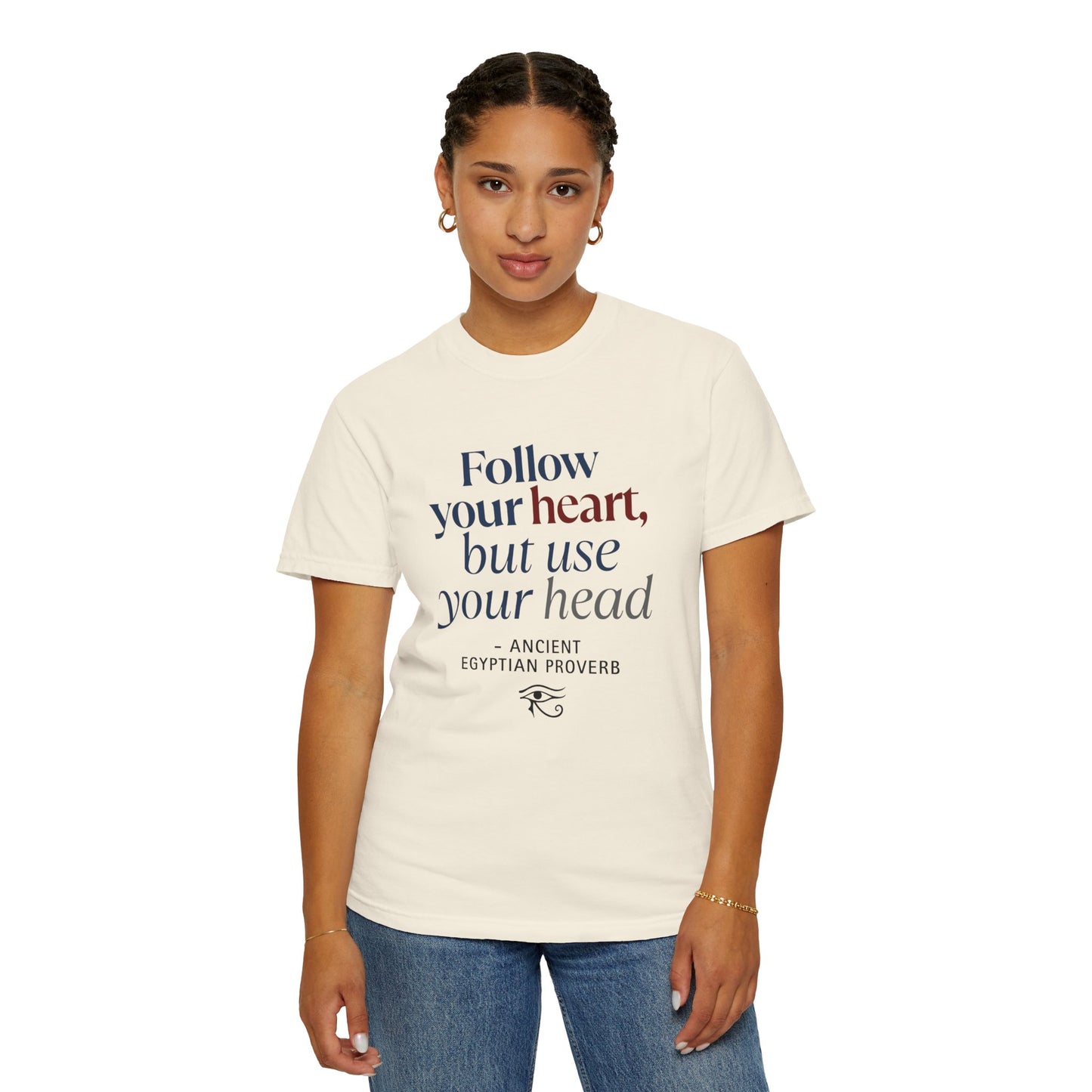 "Follow Your Heart" Ancient Egyptian Proverb T-Shirt - Ma'at Philosophy from 3000 BCE
