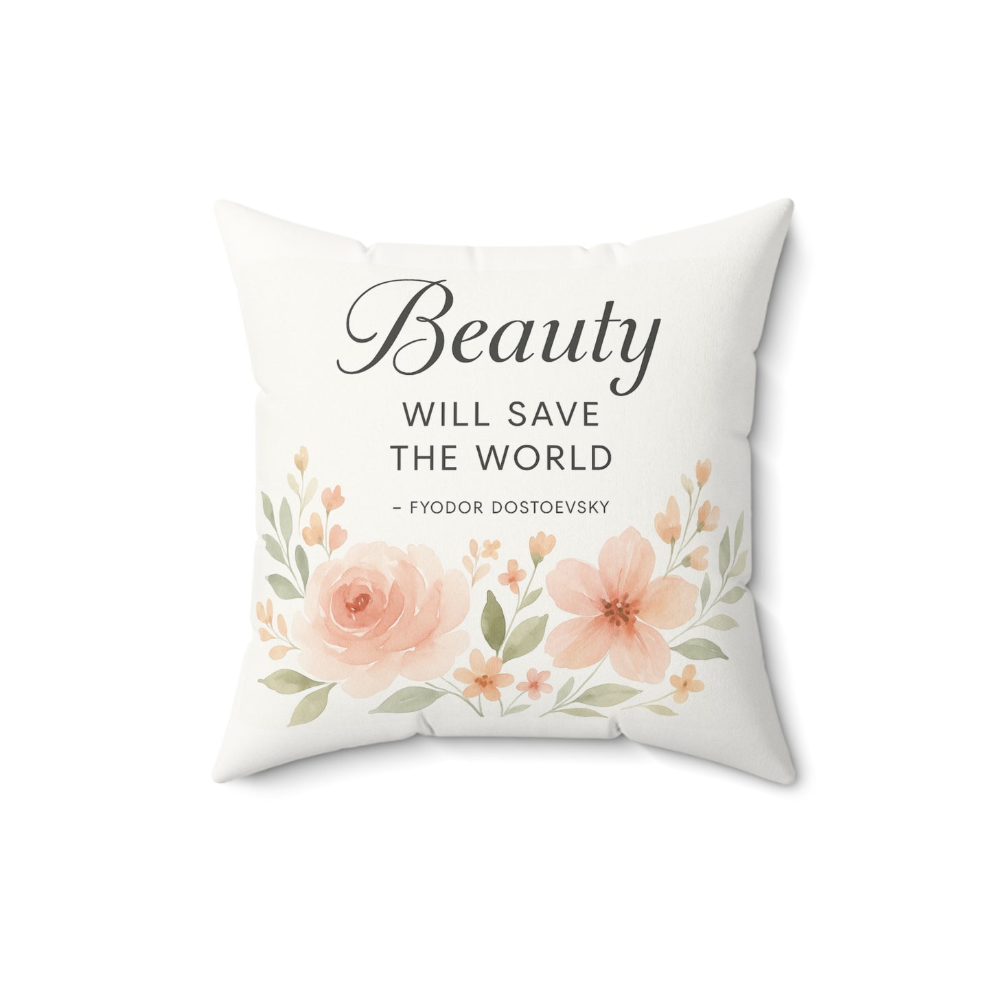 "Beauty will save the world" - Fyodor Dostoevsky Pillow