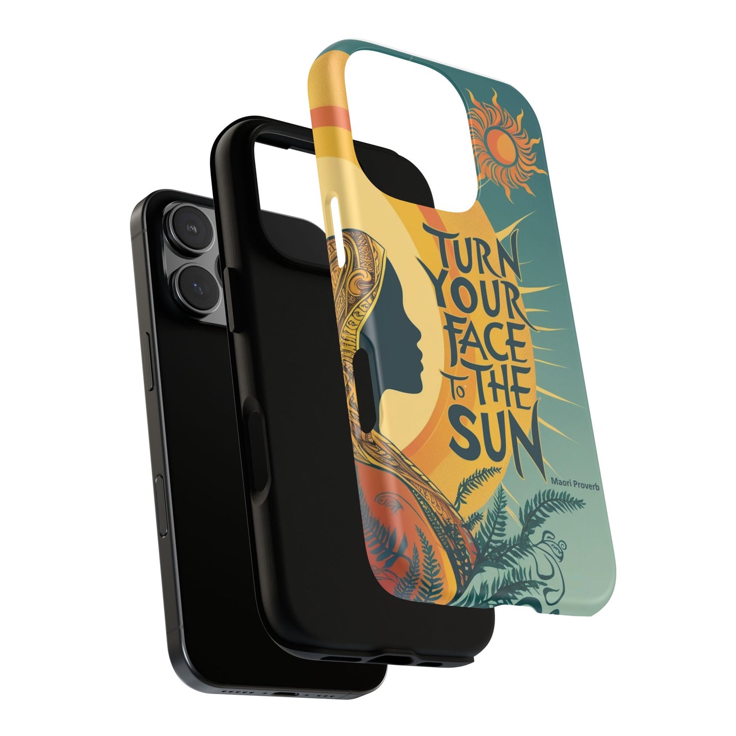 "Turn Your Face to the Sun" Ancient Polynesian Wisdom Phone Case - Island Philosophy for Daily Inspiration