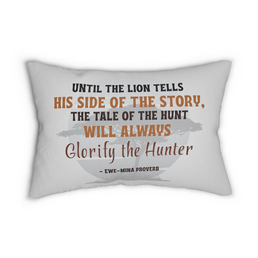 "Until the Lion Tells His Side of the Story, the Tale of the Hunt Will Always Glorify the Hunter" African Proverb Throw Pillow - Powerful Wisdom on Narrative Control