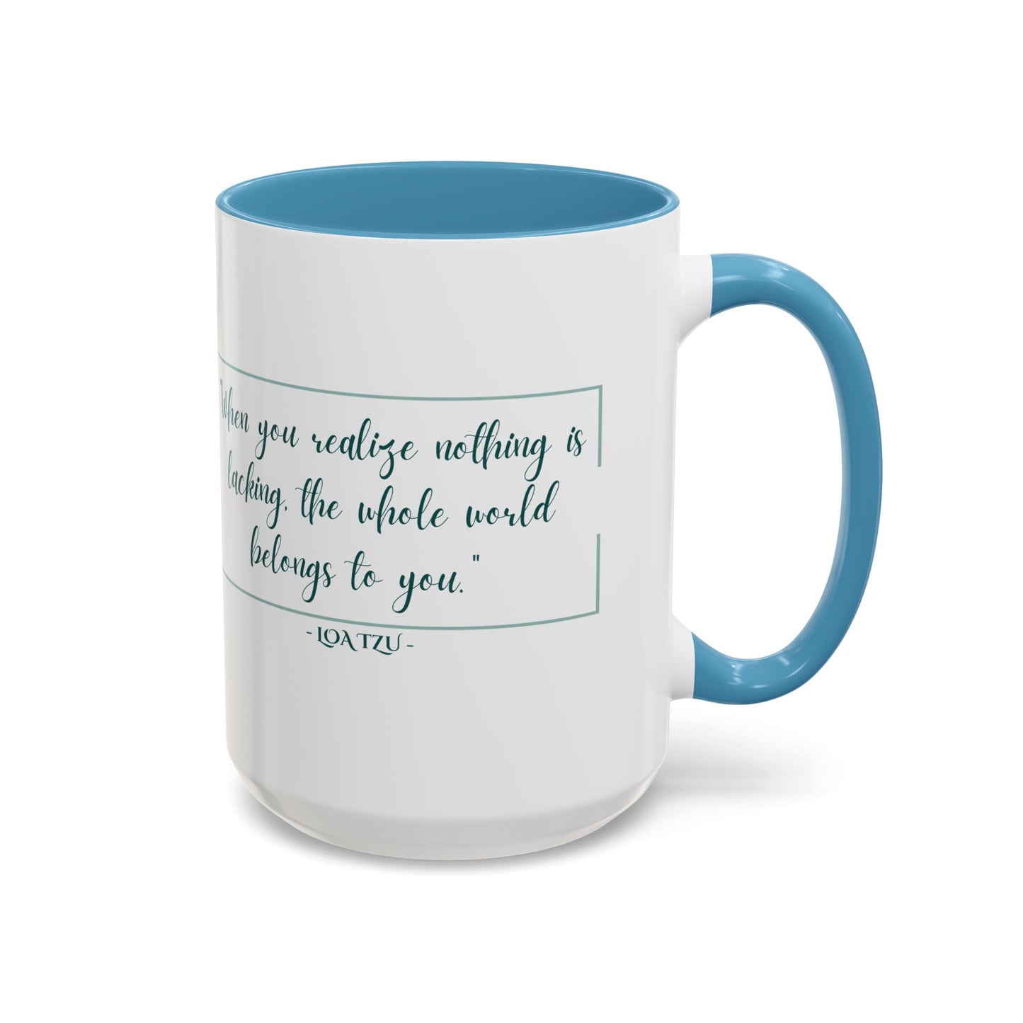 "When You Realize There Is Nothing Lacking, the Whole World Belongs to You" Lao Tzu Mug - Ancient Taoist Wisdom on Contentment