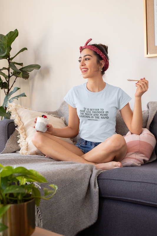 "It Is Better to Have Less Thunder in the Mouth and More Lightning in the Hand" Apache Proverb T-Shirt - Native American Wisdom on Action Over Words