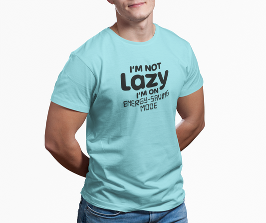 "I'm Not Lazy, I'm On Energy-Saving Mode" T-Shirt - Modern Philosophy Meets Tech Humor