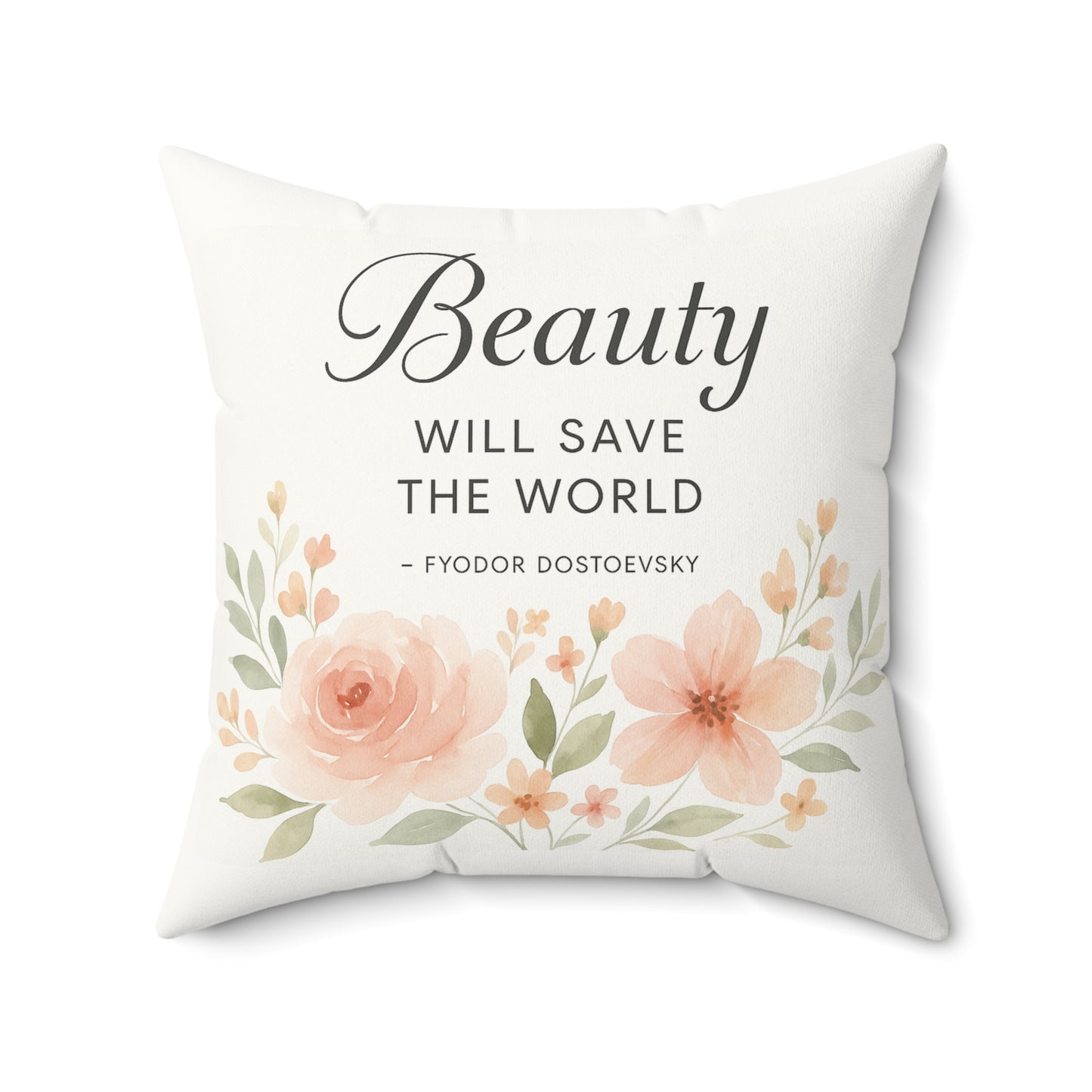 "Beauty will save the world" - Fyodor Dostoevsky Pillow