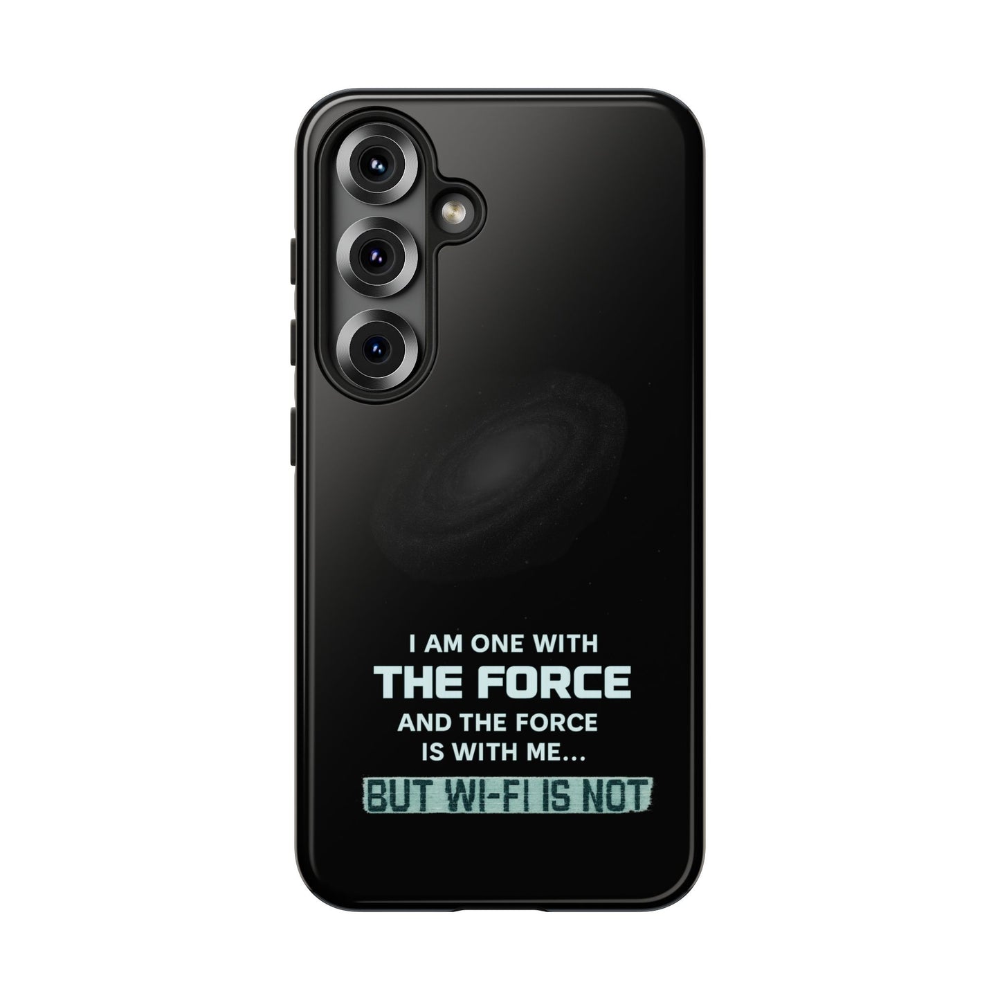 "I Am One With the Force, and the Force Is With Me... But Wi-Fi Is Not" Phone Case - Modern Spirituality Meets Digital Reality