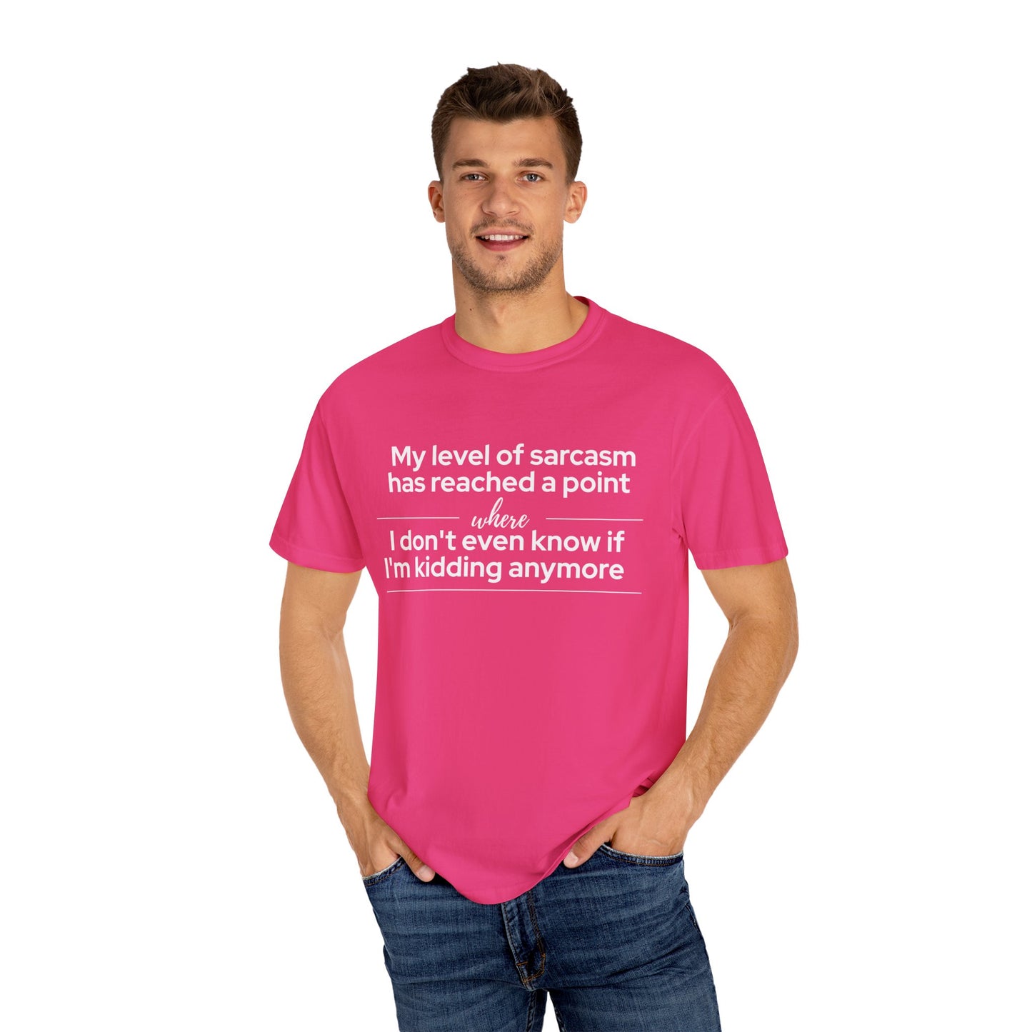 "My Level of Sarcasm Has Reached a Point Where I Don't Even Know If I'm Kidding Anymore" T-Shirt - Advanced Sarcasm Mastery Philosophy