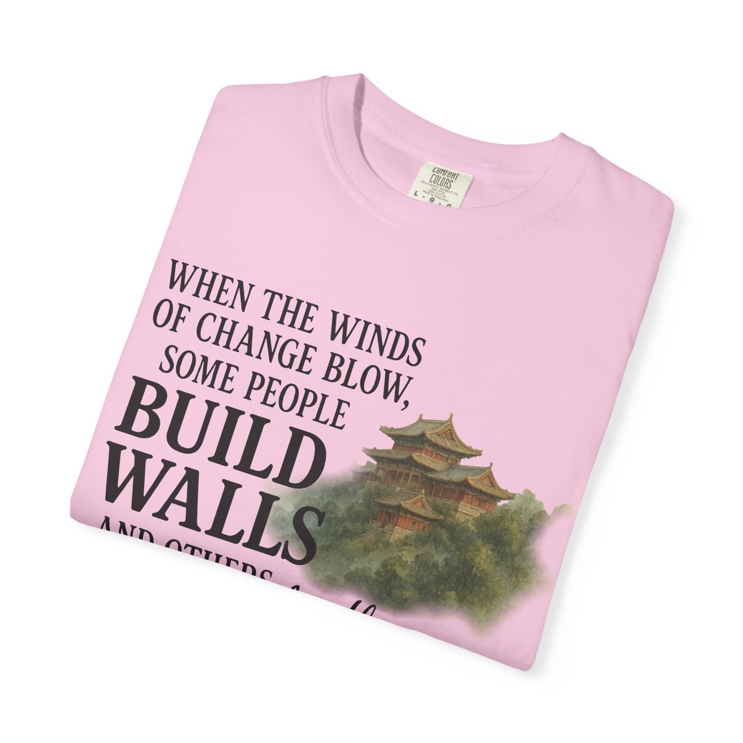 "When the Winds of Change Blow, Some People Build Walls and Others Build Windmills" Chinese Proverb T-Shirt - Ancient Wisdom on Embracing Change