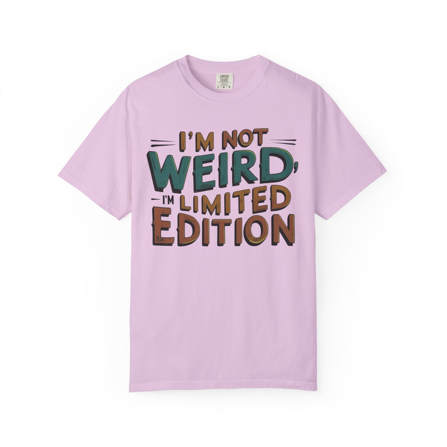 "I'm Not Weird, I'm Limited Edition" Modern Colloquialism T-Shirt - Rebranding Uniqueness as Premium Quality