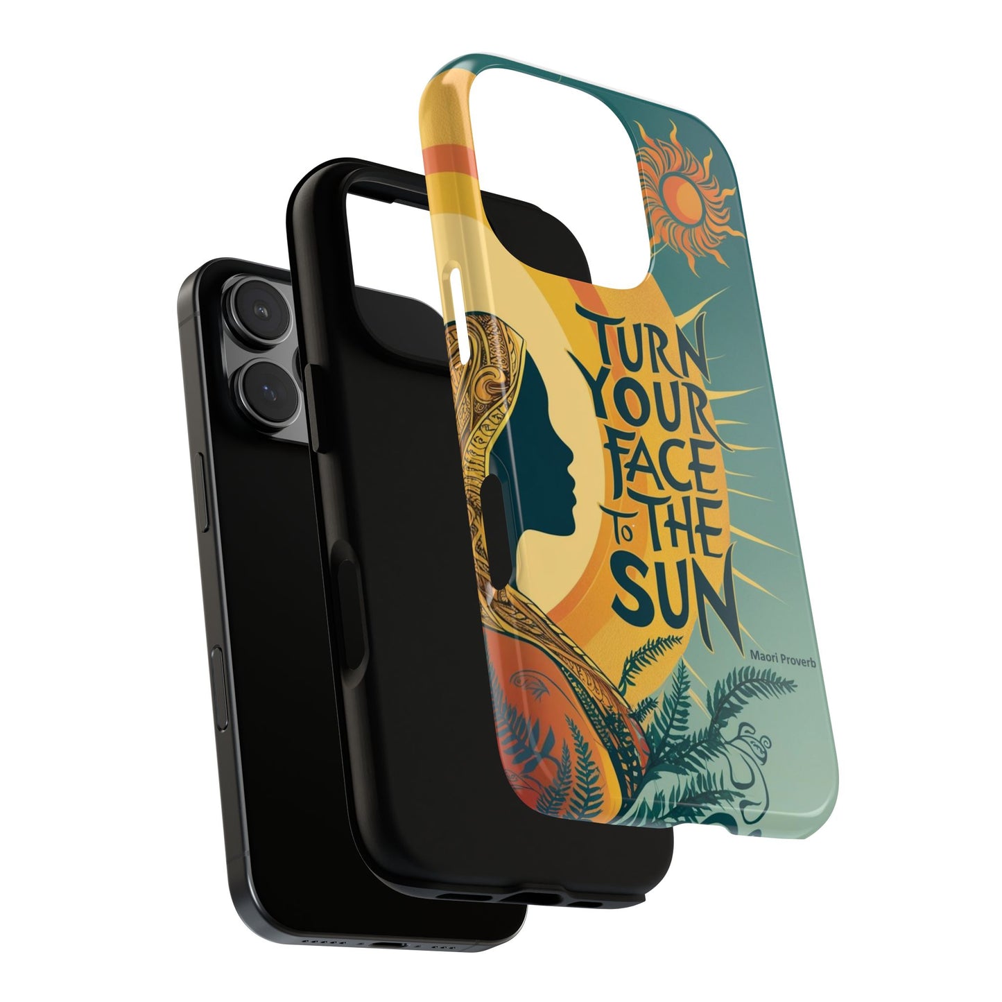 "Turn Your Face to the Sun" Ancient Polynesian Wisdom Phone Case - Island Philosophy for Daily Inspiration