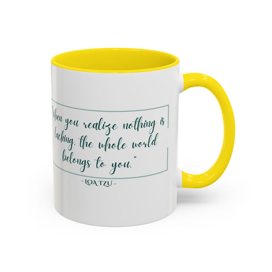 "When You Realize There Is Nothing Lacking, the Whole World Belongs to You" Lao Tzu Mug - Ancient Taoist Wisdom on Contentment