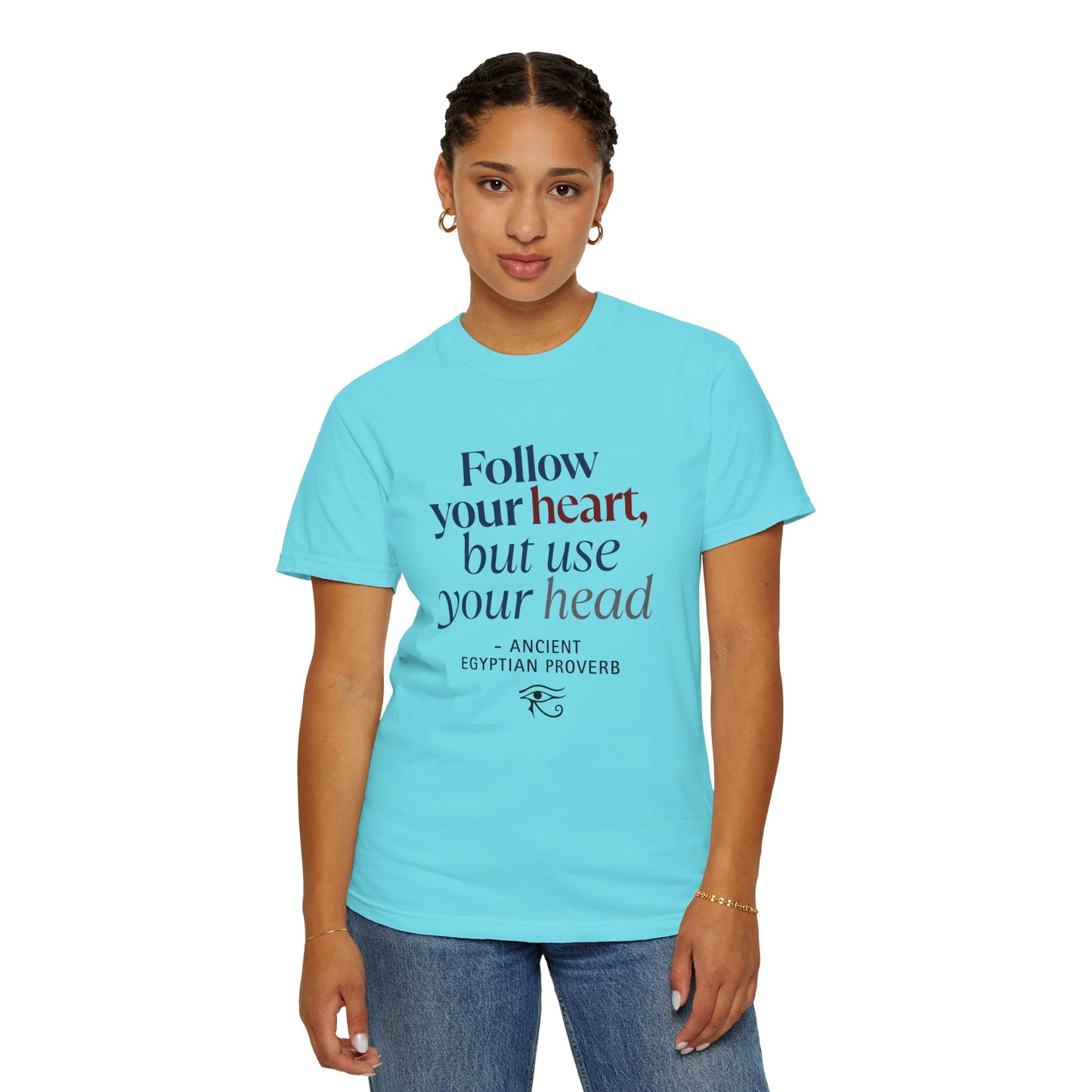 "Follow Your Heart" Ancient Egyptian Proverb T-Shirt - Ma'at Philosophy from 3000 BCE