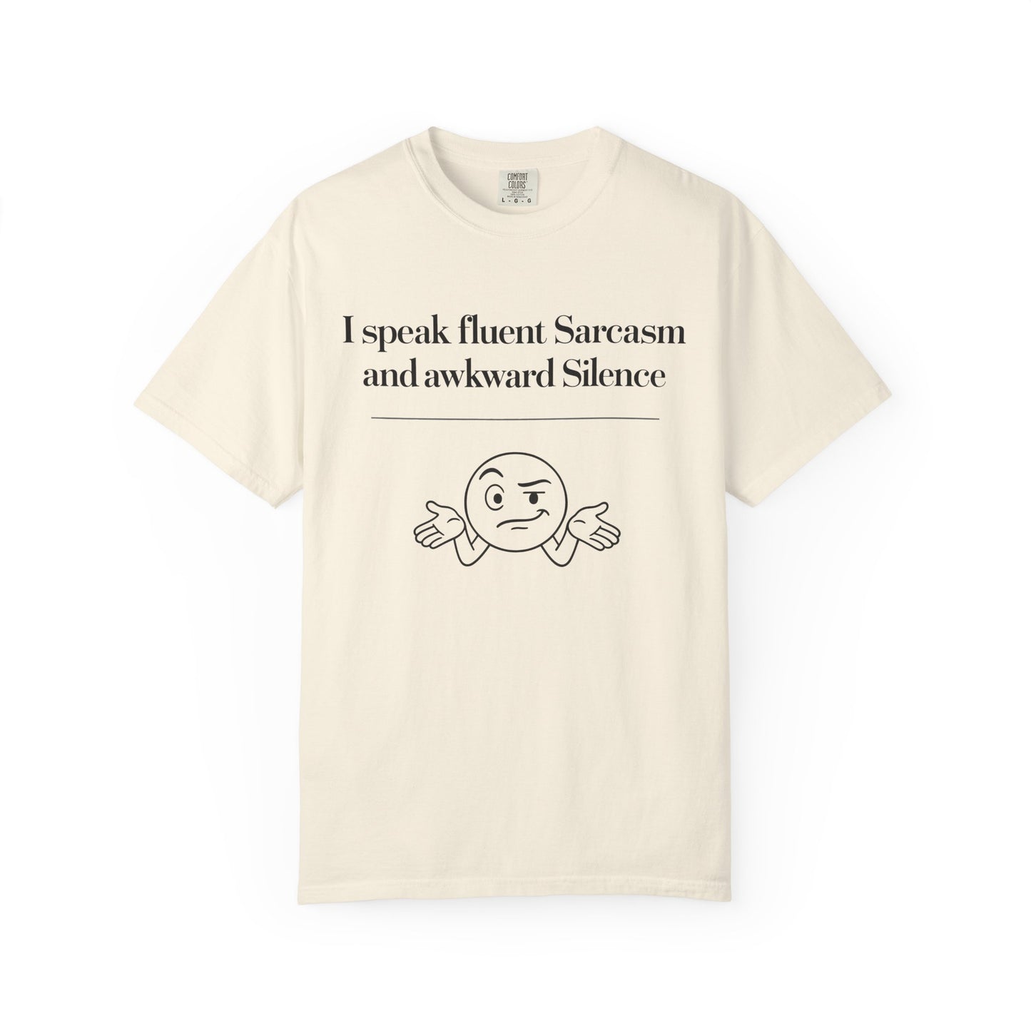 "I Speak Fluent Sarcasm and Awkward Silence" T-Shirt - Modern Mastery of Alternative Communication