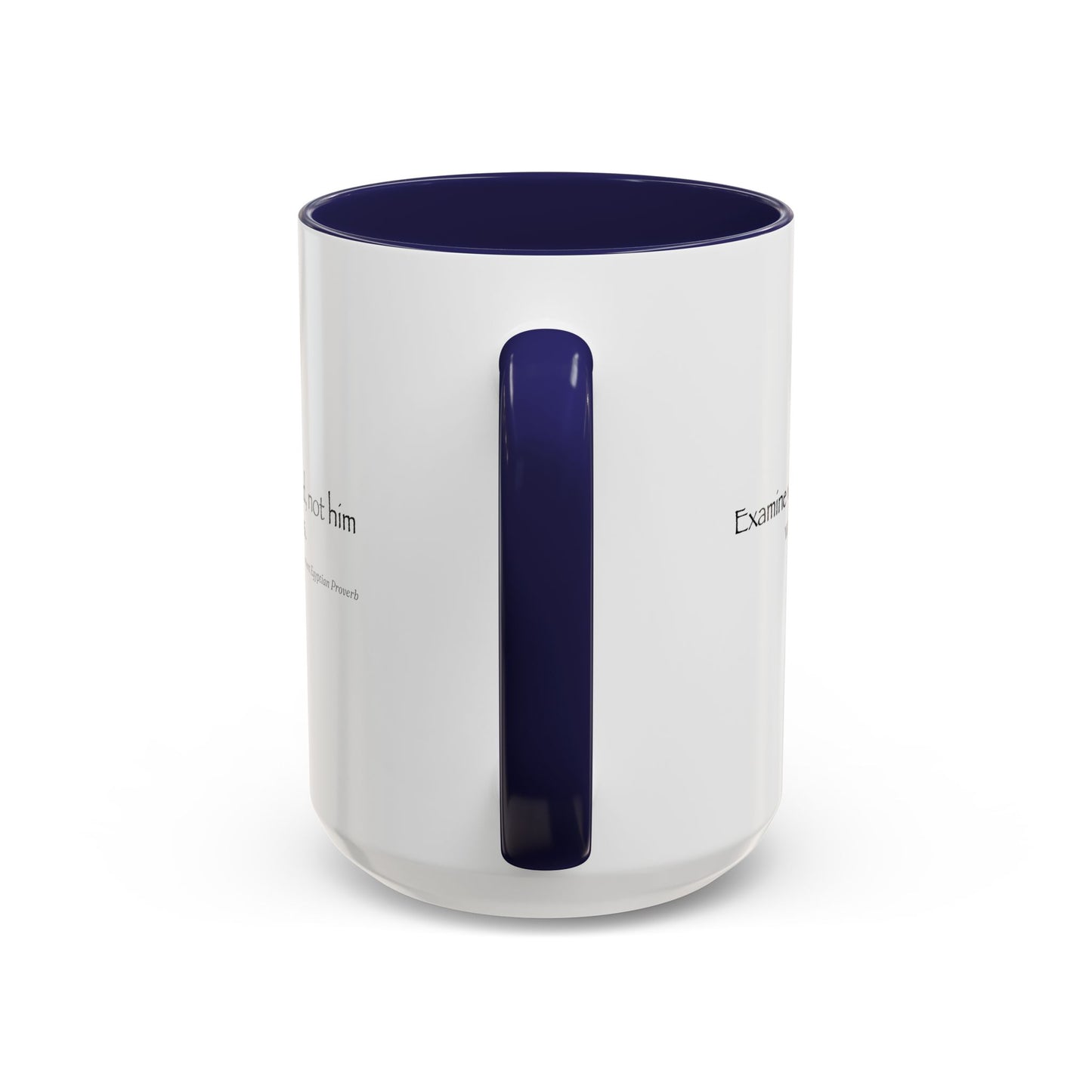 "Examine What Is Said, Not Him Who Speaks" Ancient Egyptian Proverb Mug - Ma'at Wisdom for Critical Thinking