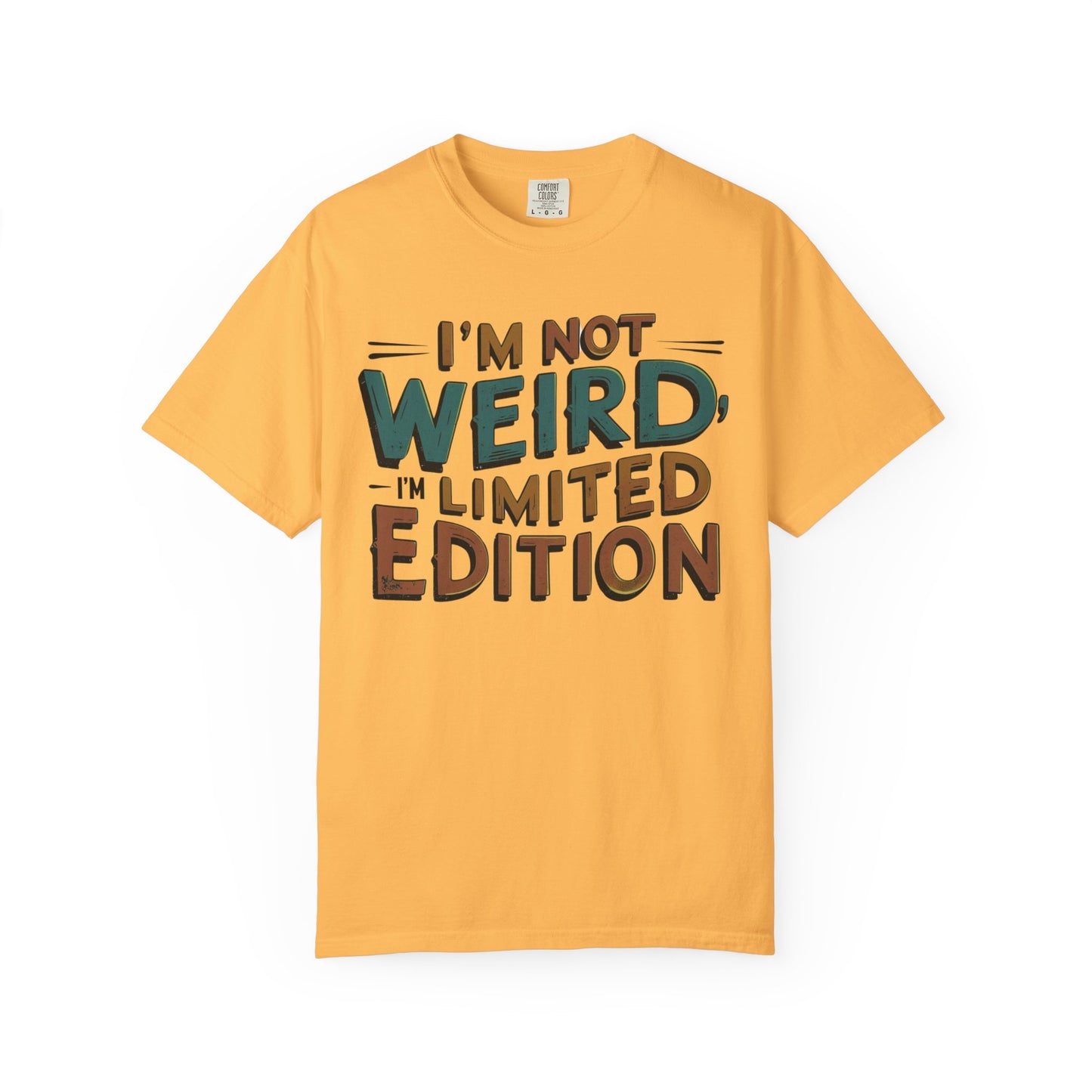 "I'm Not Weird, I'm Limited Edition" Modern Colloquialism T-Shirt - Rebranding Uniqueness as Premium Quality