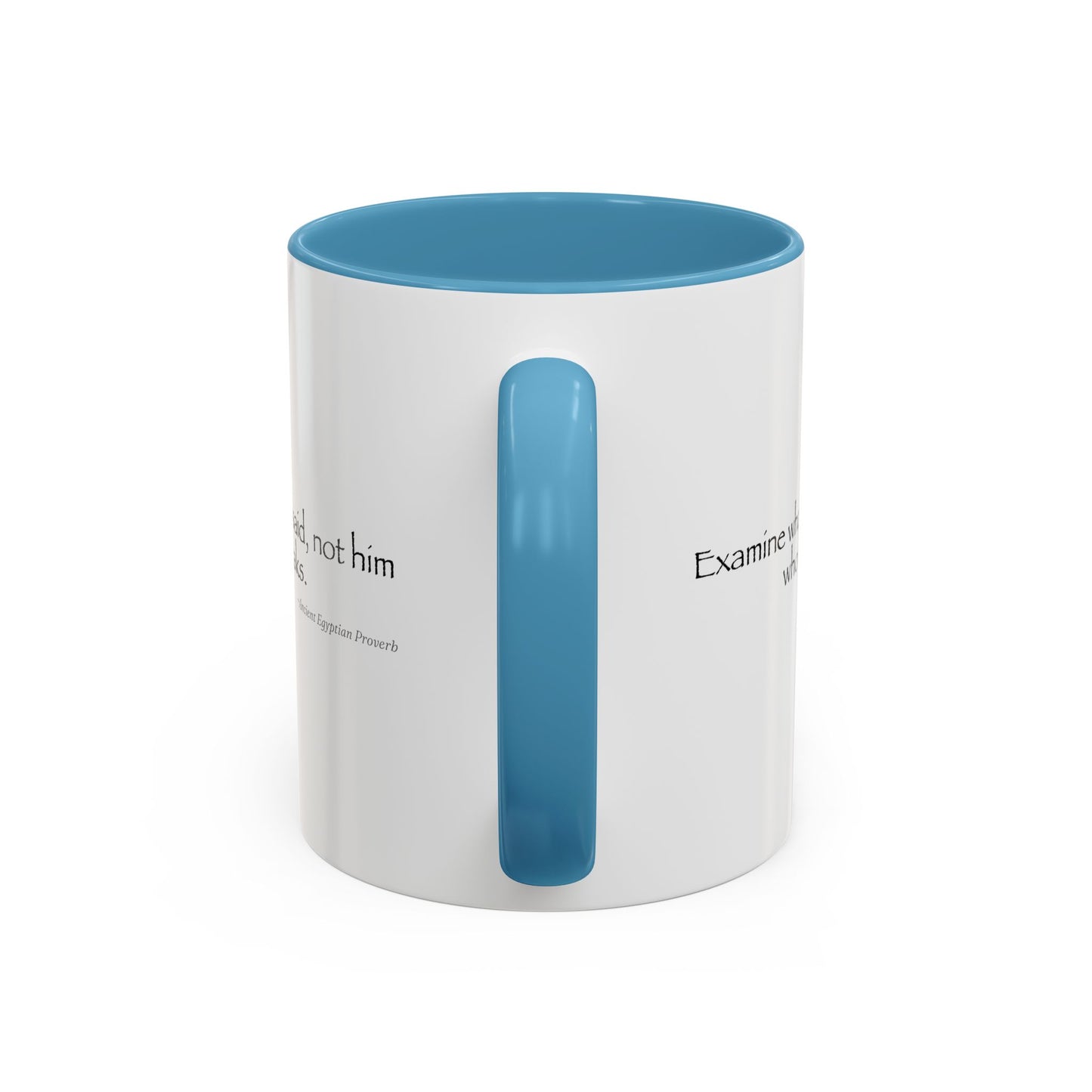 "Examine What Is Said, Not Him Who Speaks" Ancient Egyptian Proverb Mug - Ma'at Wisdom for Critical Thinking