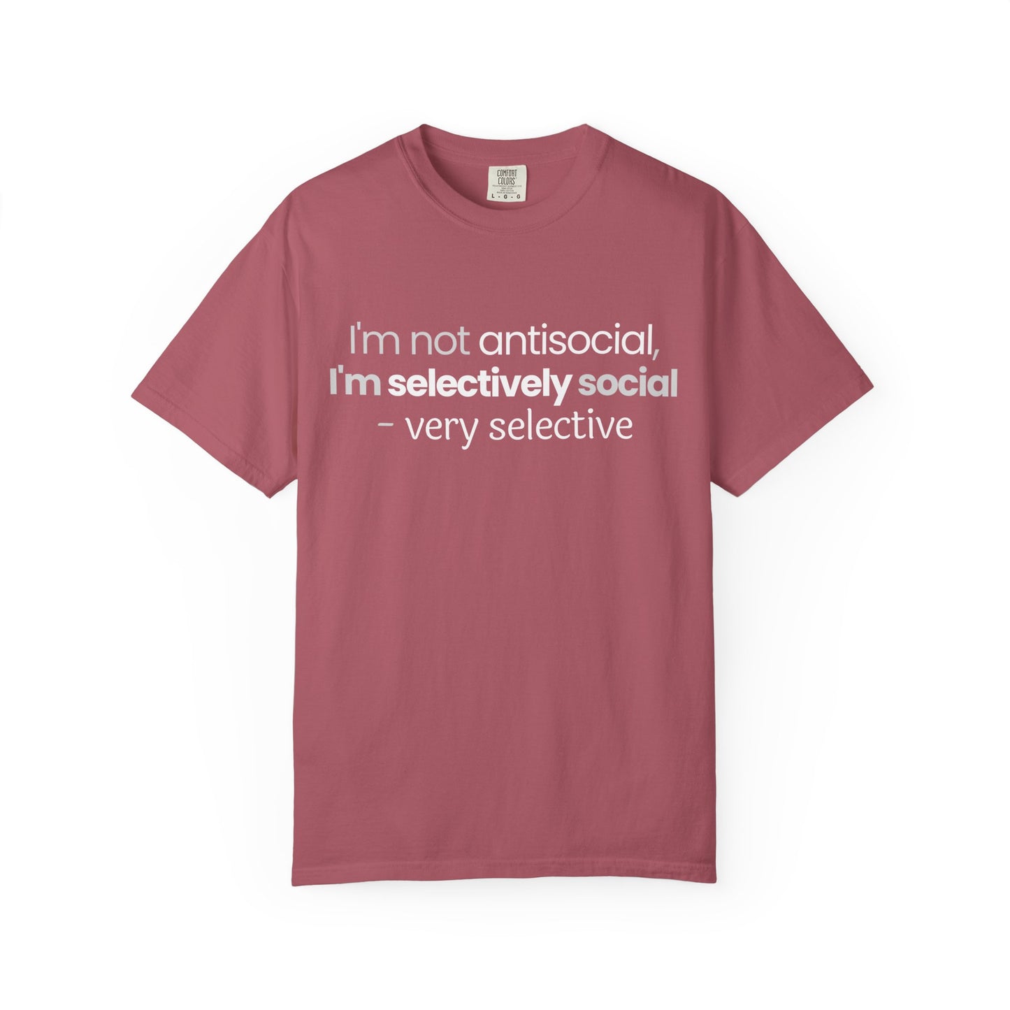"I'm Not Antisocial, I'm Selectively Social - Very Selective" T-Shirt - Quality Control for Human Interaction