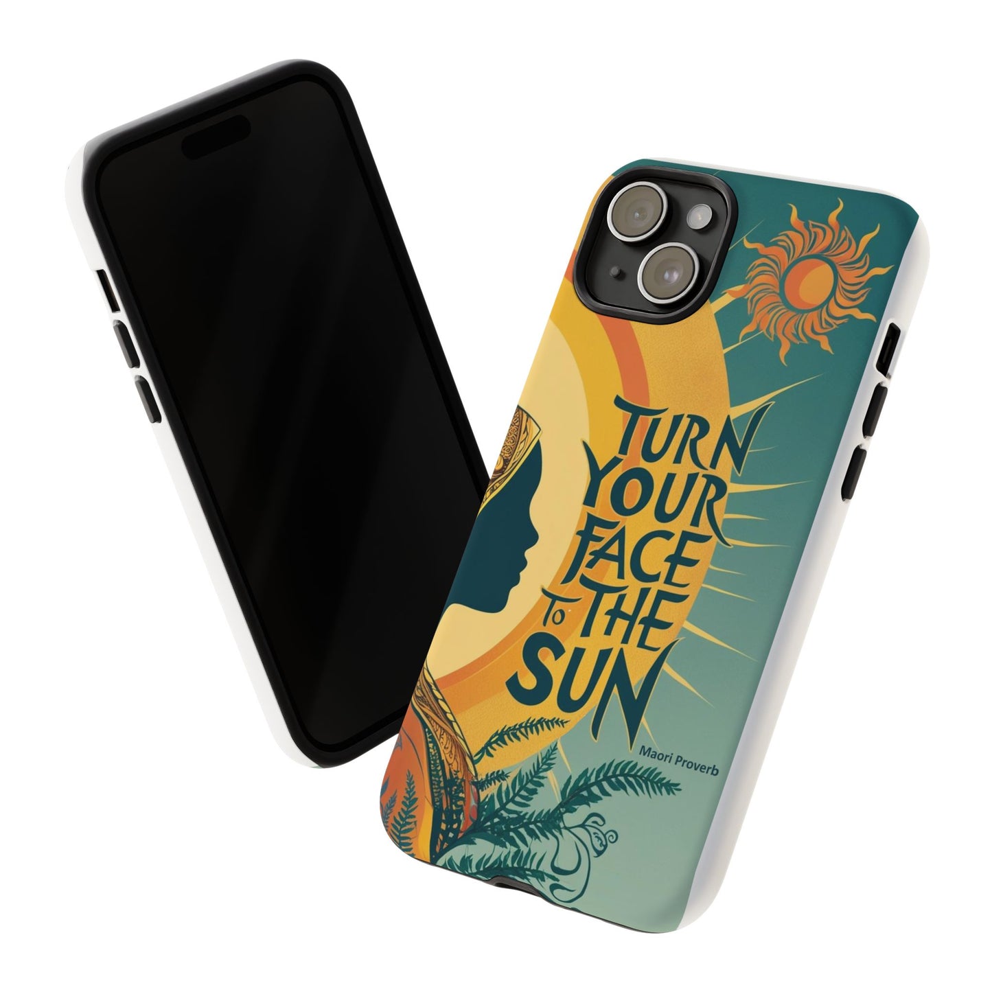 "Turn Your Face to the Sun" Ancient Polynesian Wisdom Phone Case - Island Philosophy for Daily Inspiration