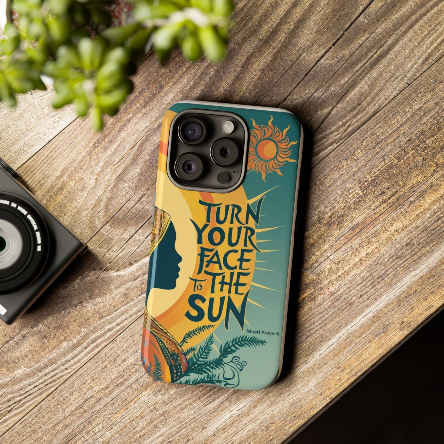 "Turn Your Face to the Sun" Ancient Polynesian Wisdom Phone Case - Island Philosophy for Daily Inspiration