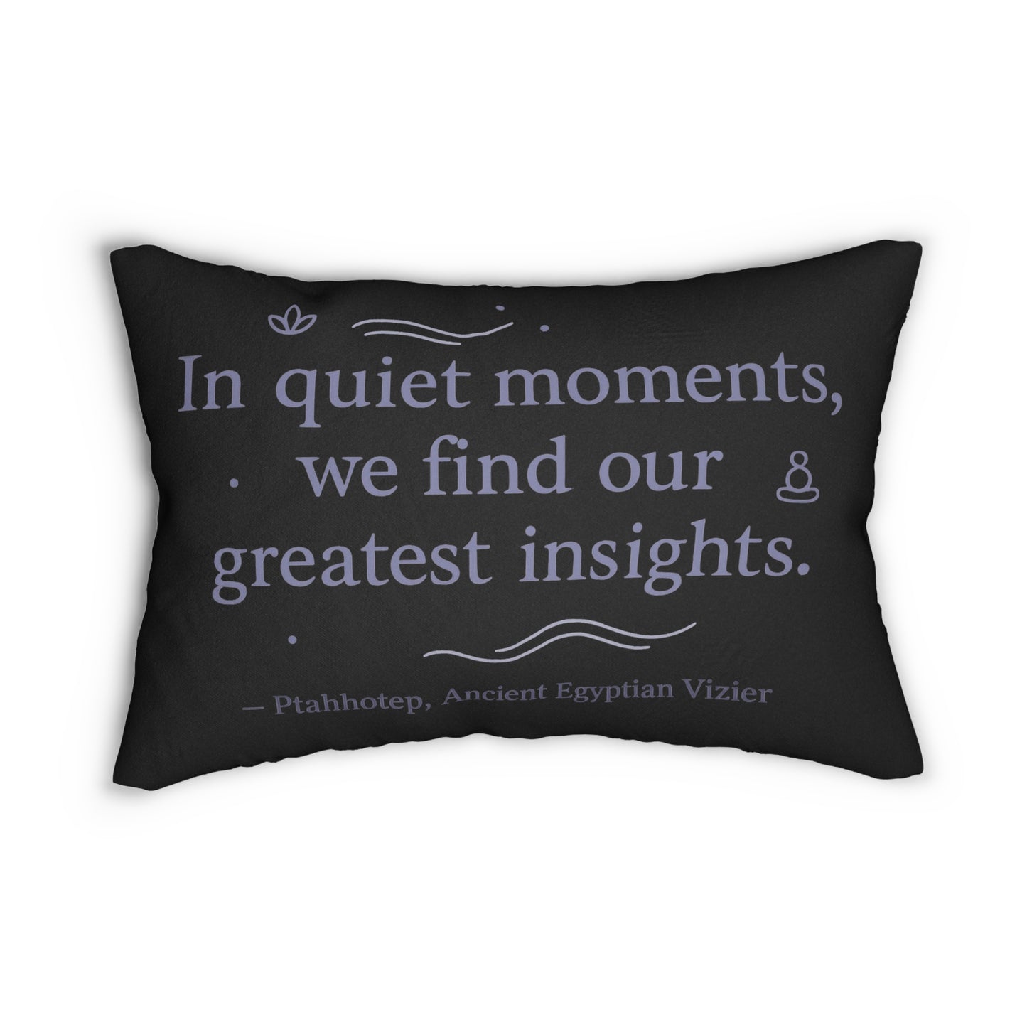 "In Quiet Moments, We Find Our Greatest Insights" Ancient Egyptian Lumbar Pillow - Ma'at Wisdom for Restful Reflection