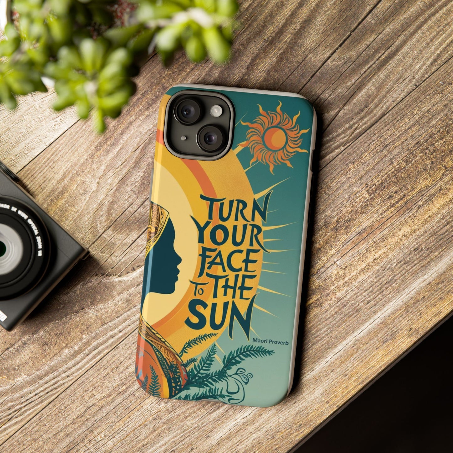 "Turn Your Face to the Sun" Ancient Polynesian Wisdom Phone Case - Island Philosophy for Daily Inspiration