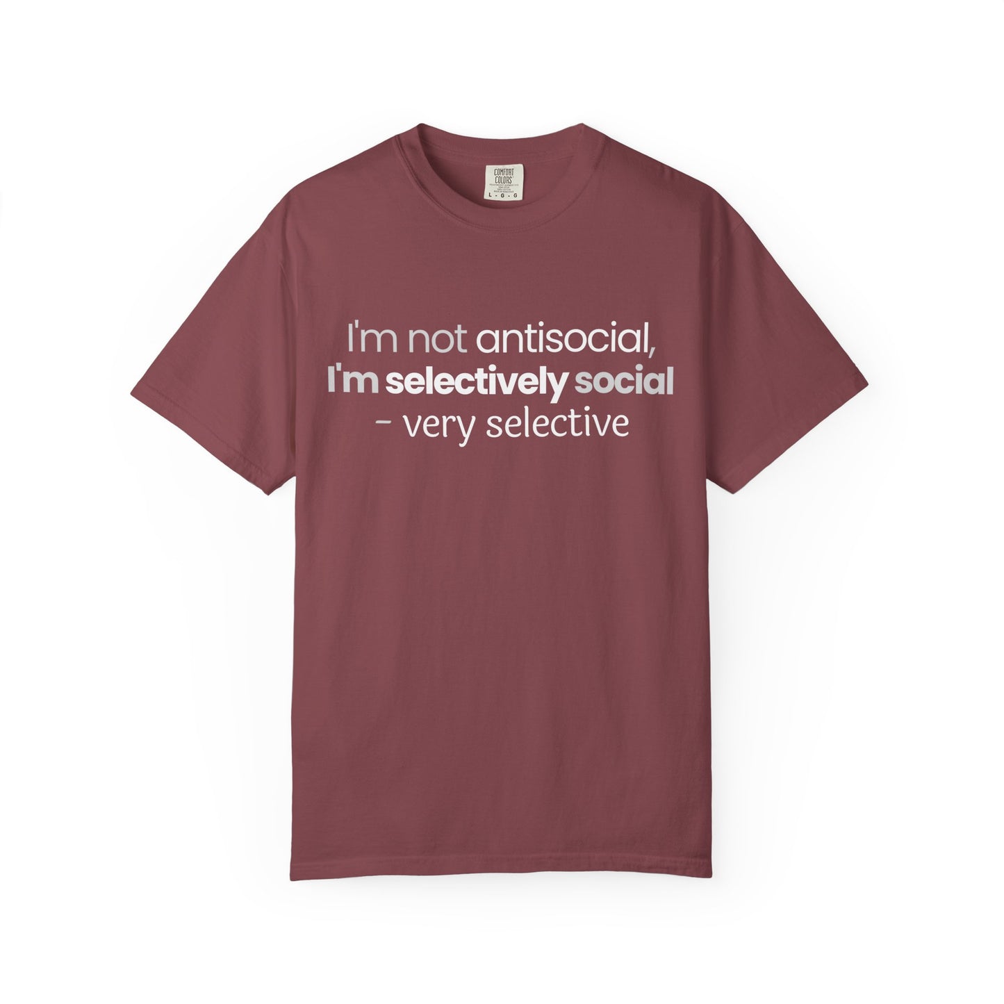"I'm Not Antisocial, I'm Selectively Social - Very Selective" T-Shirt - Quality Control for Human Interaction