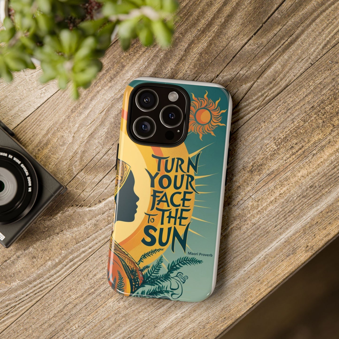 "Turn Your Face to the Sun" Ancient Polynesian Wisdom Phone Case - Island Philosophy for Daily Inspiration