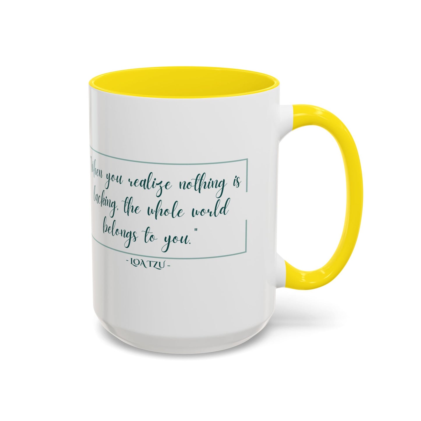 "When You Realize There Is Nothing Lacking, the Whole World Belongs to You" Lao Tzu Mug - Ancient Taoist Wisdom on Contentment