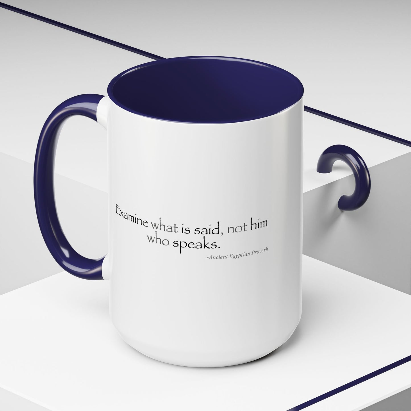 "Examine What Is Said, Not Him Who Speaks" Ancient Egyptian Proverb Mug - Ma'at Wisdom for Critical Thinking